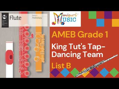 King Tut's Tap Dancing Team - AMEB - Flute - Gr1