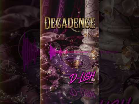 Decadence Radio Edit D Lish Deep House Classics