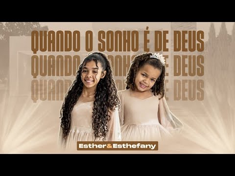 Esther & Esthefany - Quando o Sonho e de Deus (Clipe Oficial)