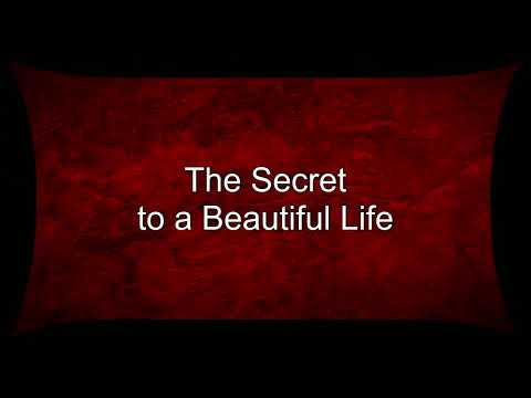 220130PM - The Secret to a Beautiful Life