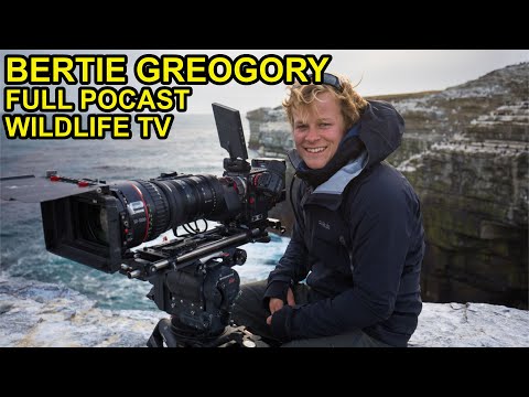 A Career in Wildlife Filmmaking ft Bertie Gregory FULL PODCAST