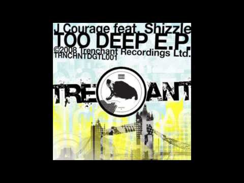 J Courage ft. Shizzle - Too Deep [Epi Remix]