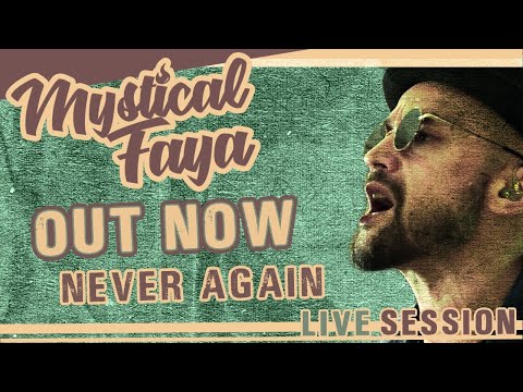 Mystical Faya - Never Again - Live Session
