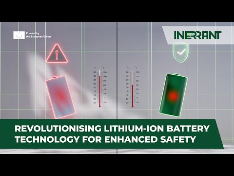 Revolutionising Lithium-ion Battery Technology for Enhanced Safety | The INERRANT Project