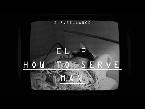 El-P | "How to Serve Man" | Surveillance | PitchforkTV