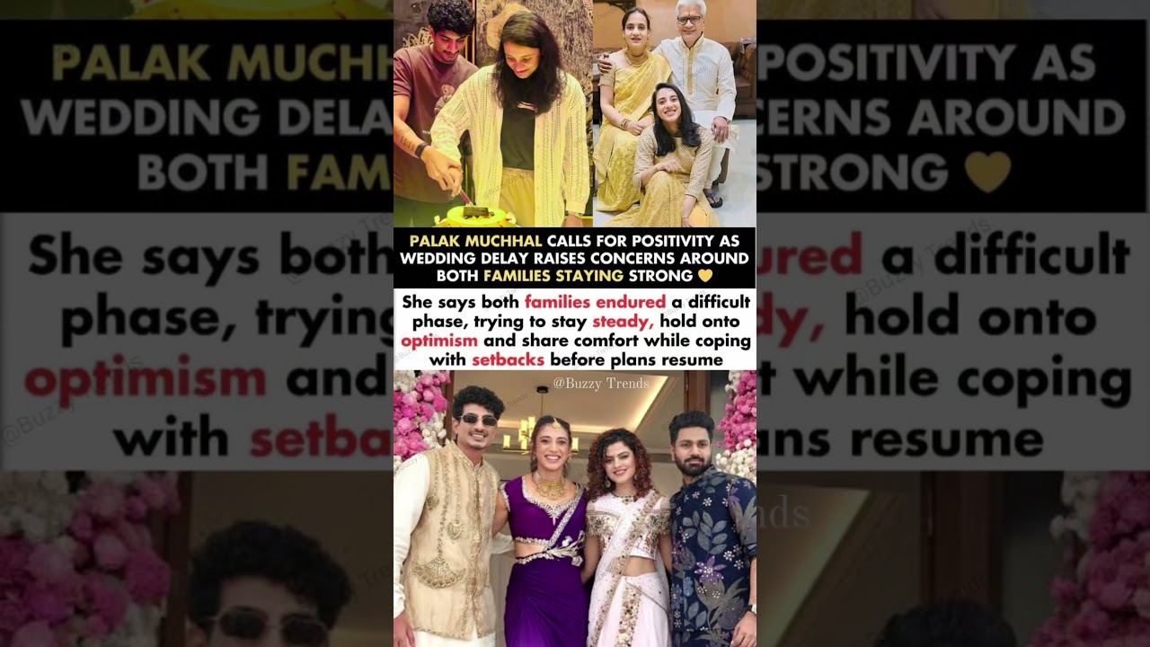 Palak Muchhal Calls Positivity As Wedding Delay & Raises Concerns Around Families#palakmuchhal#news