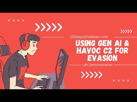 Using Gen AI and Havoc C2 for anti-malware evasion | 100 Days of Red Team