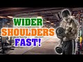 Wider Shoulders Fast!