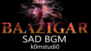 Download lagu BAAZIGAR - SAD B G M mp3