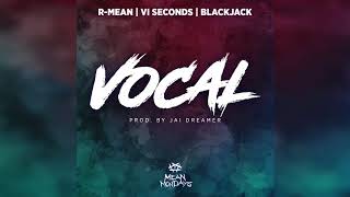 R-Mean  - Vocal ft. VI Seconds and Blacjack