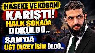 Suriye'de Yeni Kriz! Kürtler Sokağa Döküldü: Kobani Haseke'de Ortalık Karıştı!
