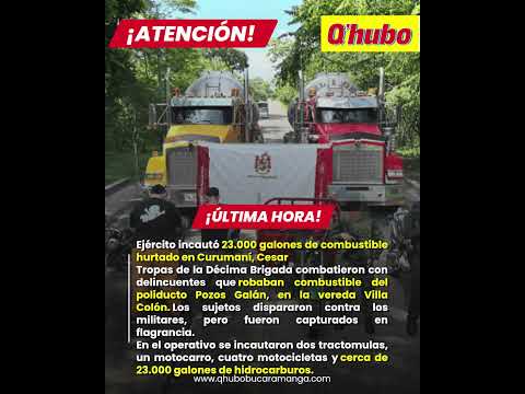 Ejército incautó 23.000 galones de combustible hurtado en Curumaní, Cesar