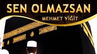 İlahi - Sen Olmazsan Kul Ne Yapsın, Doğru Yolu Gösterensin - Mehmet Yiğit