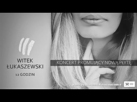 Witek Łukaszewski - online concert promoting the new album "12 Hours" (2020)