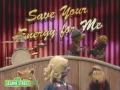 Sesame Street Save Your Energy For Me