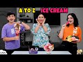 A TO Z ICE CREAM Aayu And Pihu Show