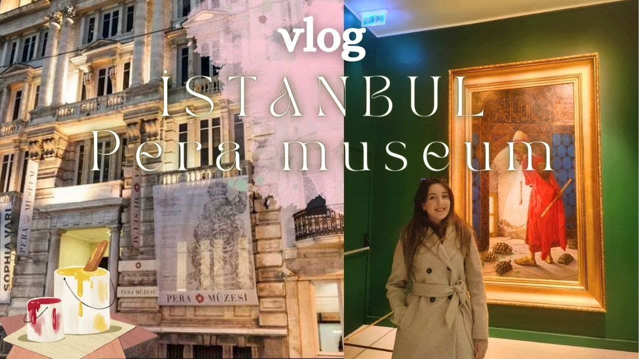Pera Museum Vlog   Journey into the Enchantment of Art   Unveiling Istanbul's Hidden Gems