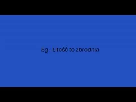 Eg - Litość to zbrodnia