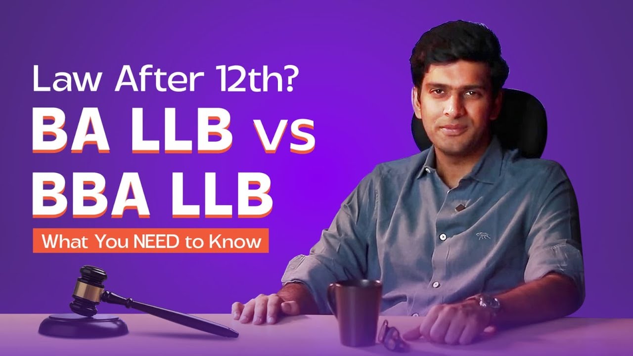 Studying Law in India After 12th | BA LLB vs BBA LLB
