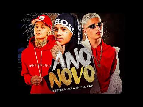 Ano Novo - Mc Menor DN, Boladin 211 (DJ Neeh)