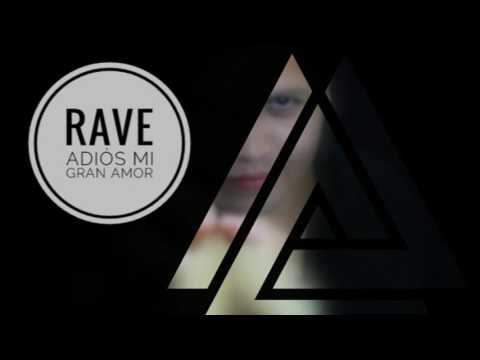 Adiós mi gran amor - R.A.V.E (Primer sencillo)