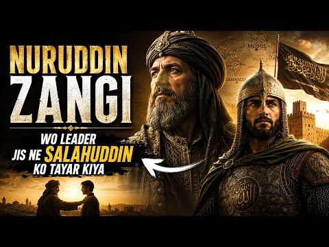 Nuruddin Zangi: The Man Who Made Salahuddin a Legend