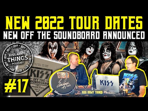 KISS Army Things Podcast Ep. 17: New 2022 Tour Dates | New Off the Soundboard Announced!