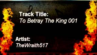 To Betray The King 001