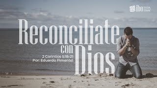 Miniatura del video: ¡Reconcíliate con Dios! 2 Corintios 5:18-21 Eduardo Pimentel