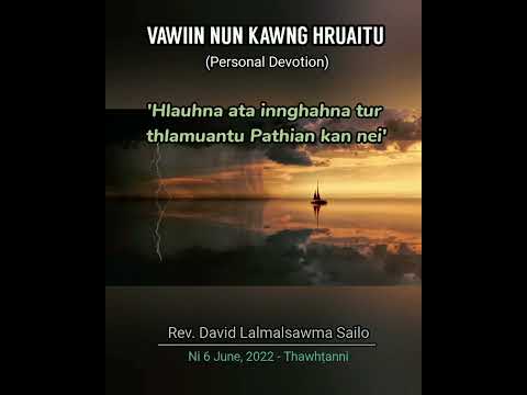 HLAUHNA ATA INNGHAHNA TUR THLAMUANTU PATHIAN KAN NEI || VAWIIN NUN KAWNG HRUAITU