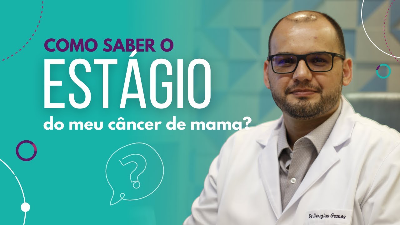 Como saber o estágio do meu câncer de mama?