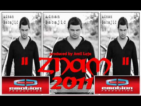 Adnan Babajic - Znam 2011