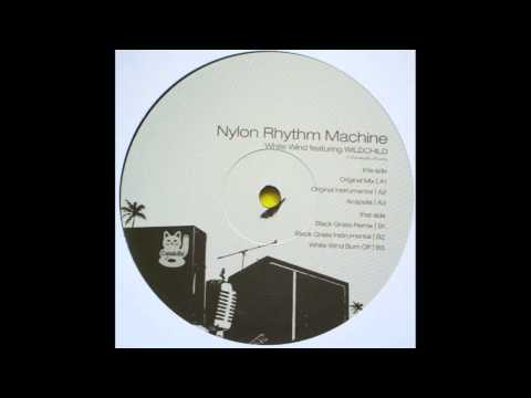 white wind - Nylon Rhythm Machine ft Wildchild