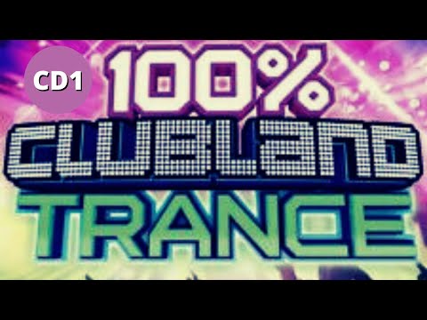 100% Clubland Trance CD1 - Clubland Trance Classics 2021