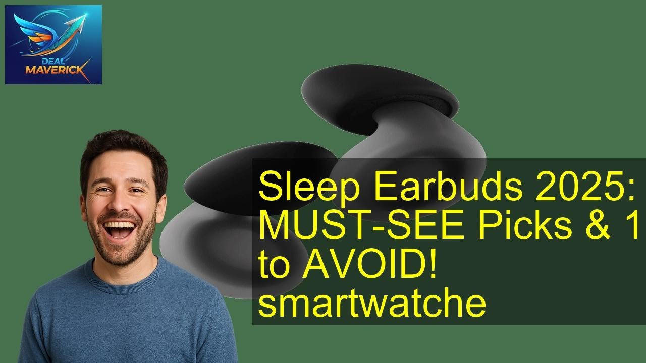 Sleep Earbuds 2025: MUST-SEE Picks & 1 to AVOID! smartwatche