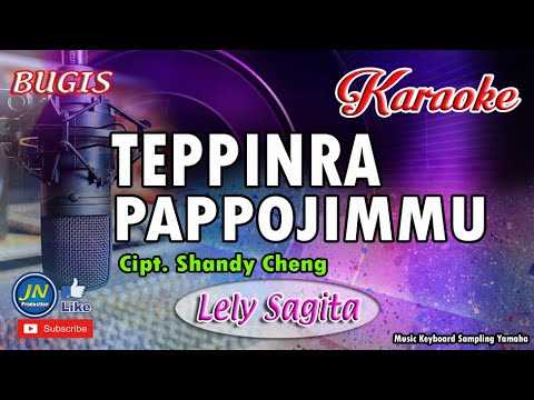 Teppinra Pappojimmu_Bugis Karaoke Tanpa Vocal_ Lirik_By Lely Sagita