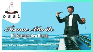 İsmet Merih / Bil Bakalım Ben Kimim