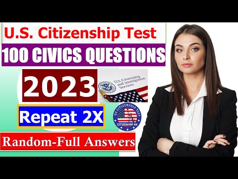 100 Civics Questions 2023 for US Citizenship test (2008 Version, Random Order, Repeat 2X)