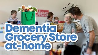 Our dementia grocery store at home