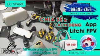 ???? Drone Việt chia sẻ cách dùng App LITCHI FPV | VR Mode using Litchi FPV and Goggles for DJI Drones