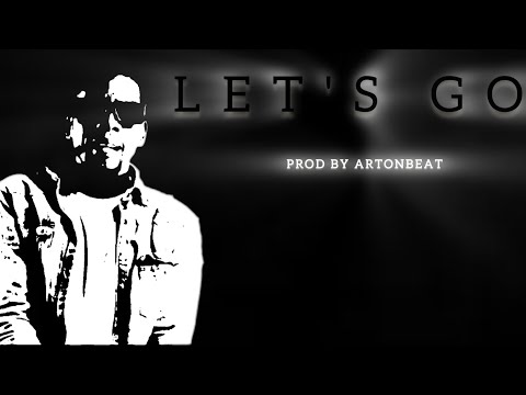 "LET'S GO" Prod by #Artonbeat