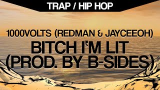 1000volts (Redman & Jayceeoh) - Bitch I'm Lit (prod. by B-Sides)