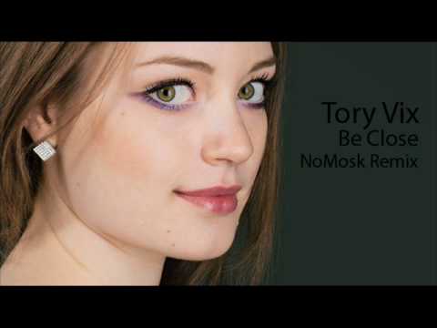 Tory Vix - Be Close (NoMosk remix)
