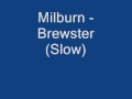 Milburn - Brewster (Slow Version)