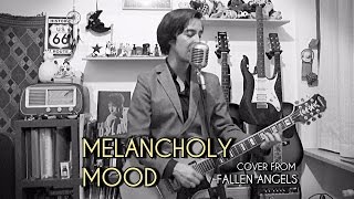 Bob Dylan - Melancholy Mood (cover from FALLEN ANGELS)