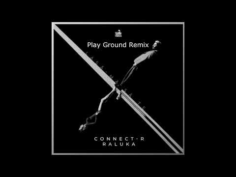 Connect .R - Raluka Official -Lasa-ma - Sa - Te ...(Play Ground Remix)