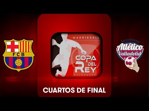 Copa del Rey 1/4 de Final FC Barcelona Lassa- Recoletas At. Valladolid 34-30