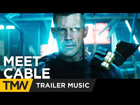 Deadpool 2 - Meet Cable Trailer Music | Colossal Trailer Music  - Rage Machine