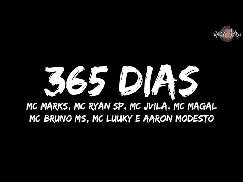 365 DIAS (Letra/Legendado) - MC's Marks, Ryan SP, Jvila, Magal, Bruno MS, LUUKY & Aaron Modesto