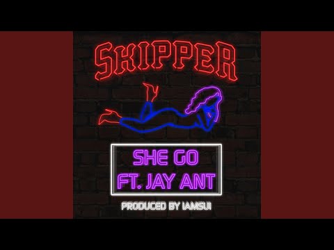 She Go (feat. Jay Ant)